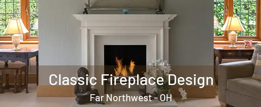 Classic Fireplace Design Far Northwest - OH
