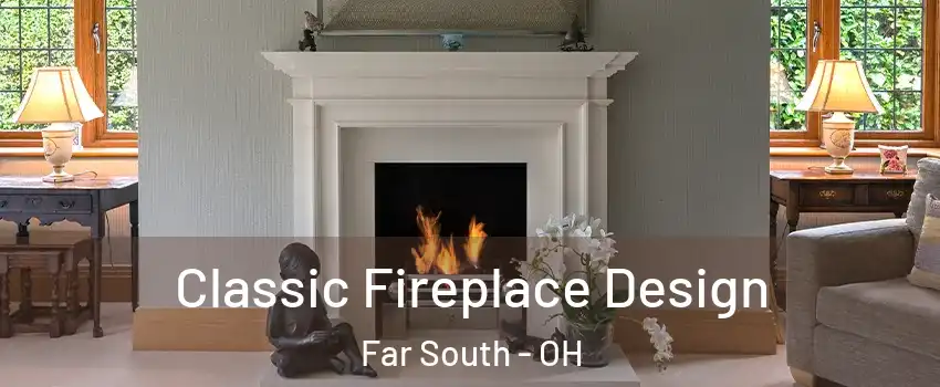 Classic Fireplace Design Far South - OH