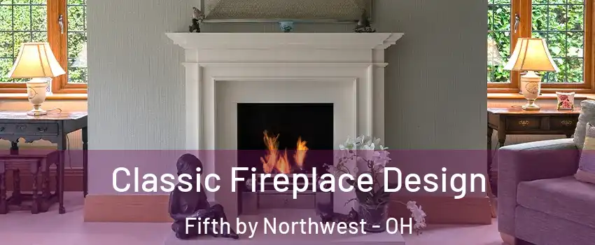 Classic Fireplace Design Fifth by Northwest - OH
