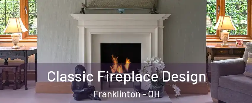 Classic Fireplace Design Franklinton - OH