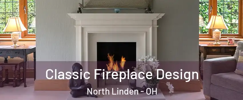 Classic Fireplace Design North Linden - OH