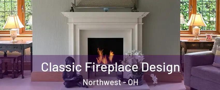 Classic Fireplace Design Northwest - OH