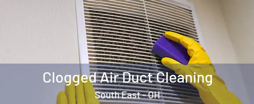 Clogged Air Duct Cleaning South East - OH