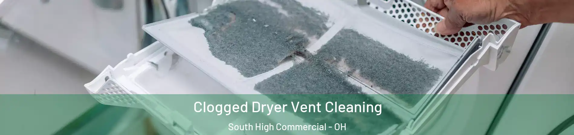 Clogged Dryer Vent Cleaning South High Commercial - OH