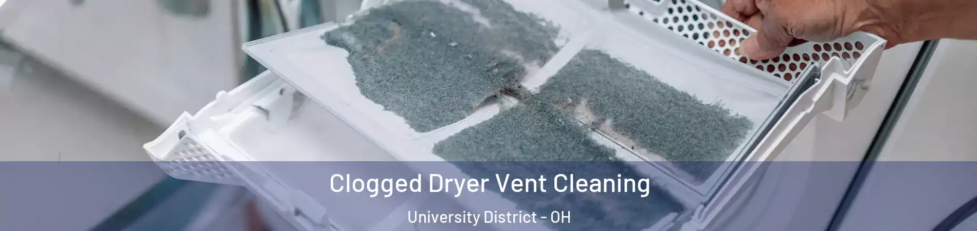 Clogged Dryer Vent Cleaning University District - OH