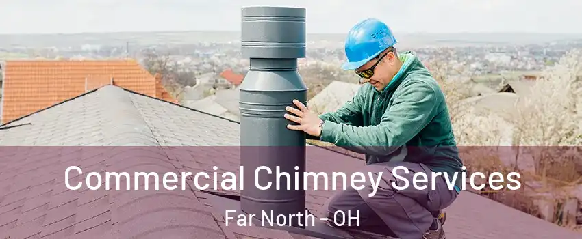 Commercial Chimney Services Far North - OH