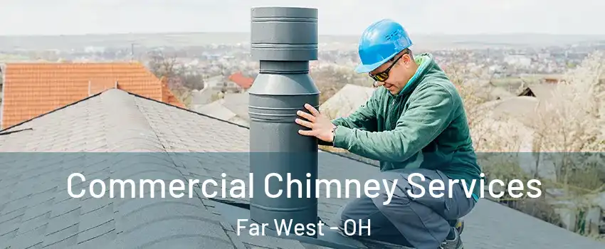 Commercial Chimney Services Far West - OH