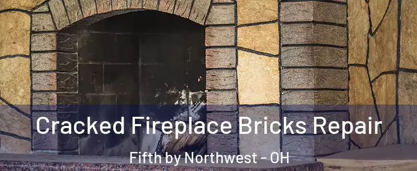 Cracked Fireplace Bricks Repair Fifth by Northwest - OH