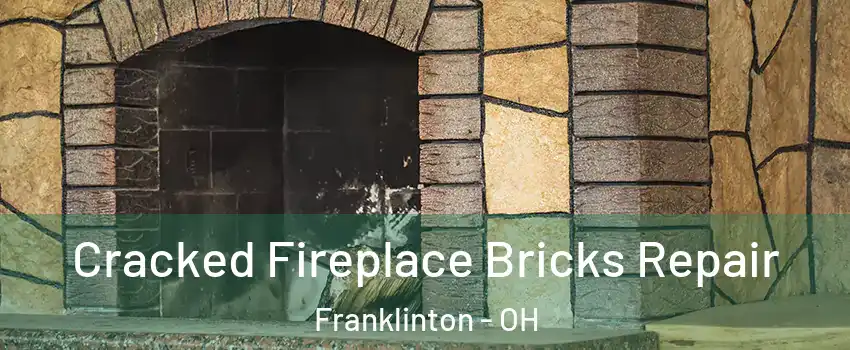 Cracked Fireplace Bricks Repair Franklinton - OH