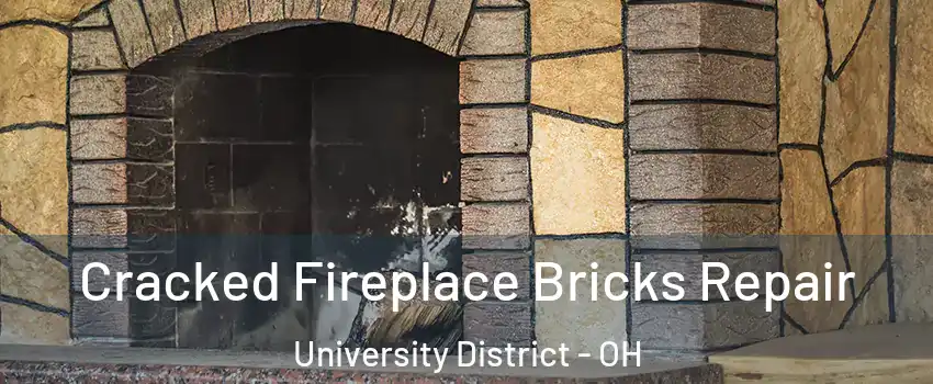 Cracked Fireplace Bricks Repair University District - OH
