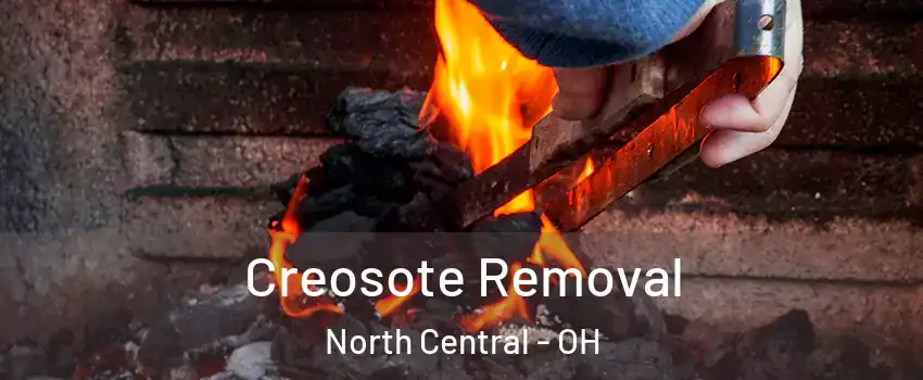 Creosote Removal North Central - OH