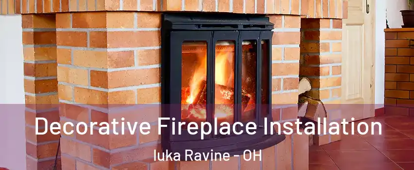 Decorative Fireplace Installation Iuka Ravine - OH