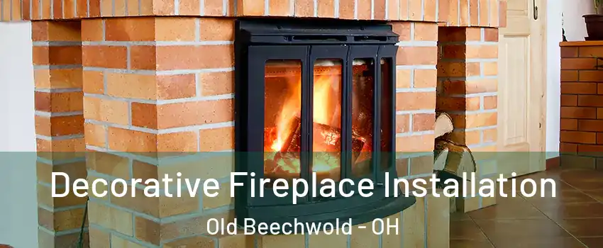 Decorative Fireplace Installation Old Beechwold - OH