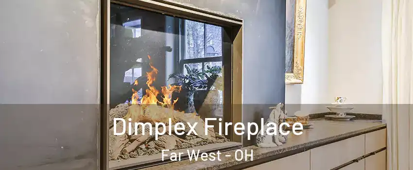 Dimplex Fireplace Far West - OH
