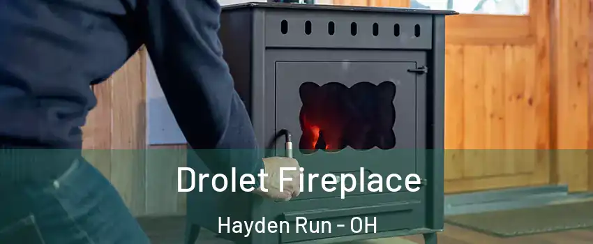 Drolet Fireplace Hayden Run - OH