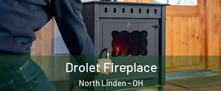 Drolet Fireplace North Linden - OH