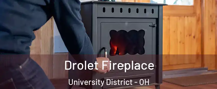 Drolet Fireplace University District - OH