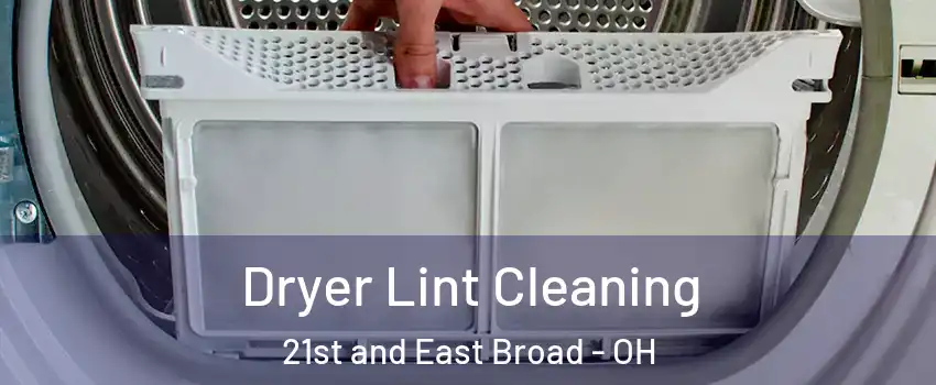 Dryer Lint Cleaning 21st and East Broad - OH