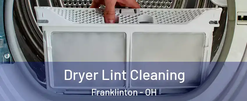 Dryer Lint Cleaning Franklinton - OH
