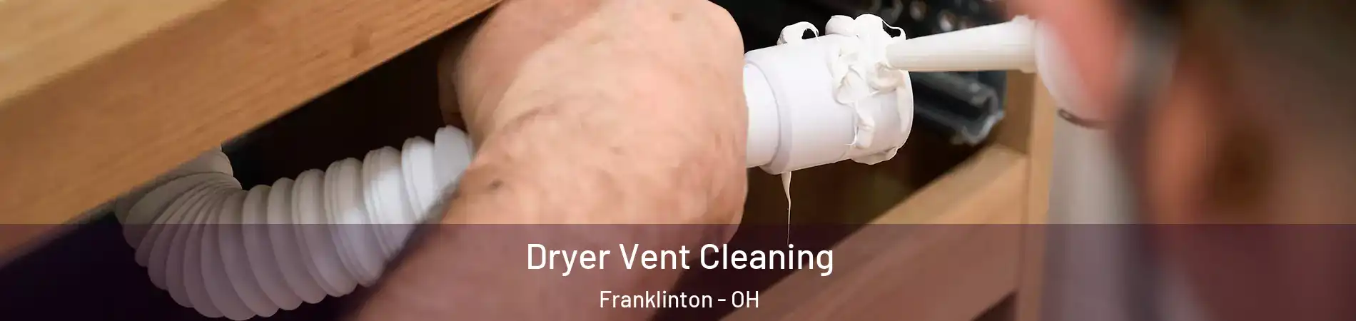 Dryer Vent Cleaning Franklinton - OH
