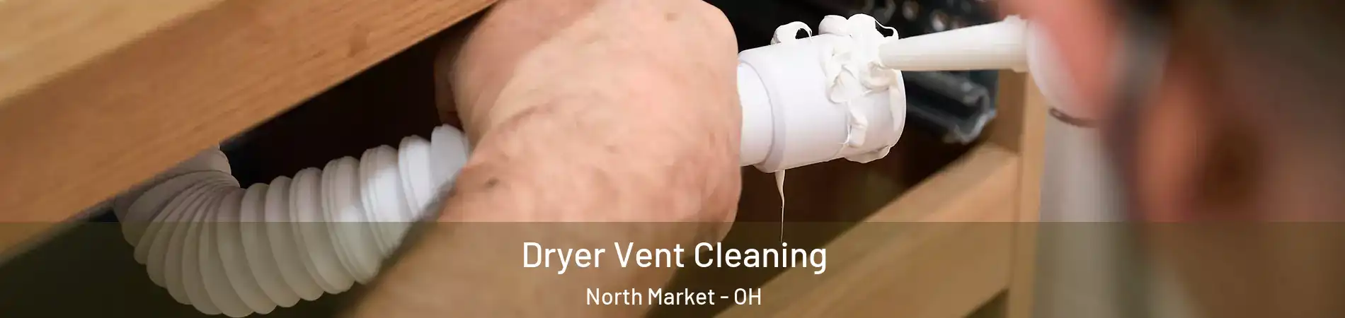 Dryer Vent Cleaning North Market - OH