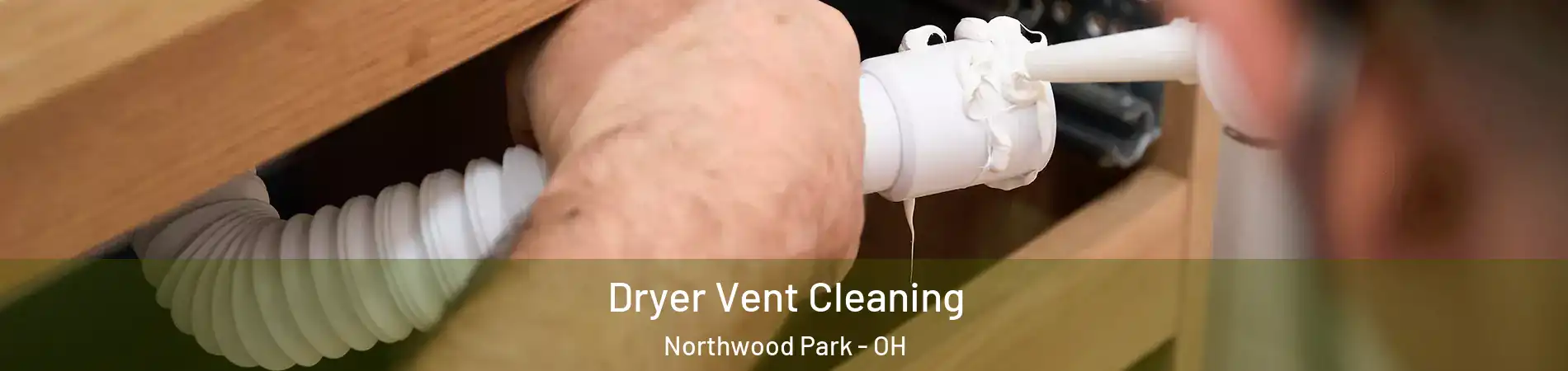 Dryer Vent Cleaning Northwood Park - OH