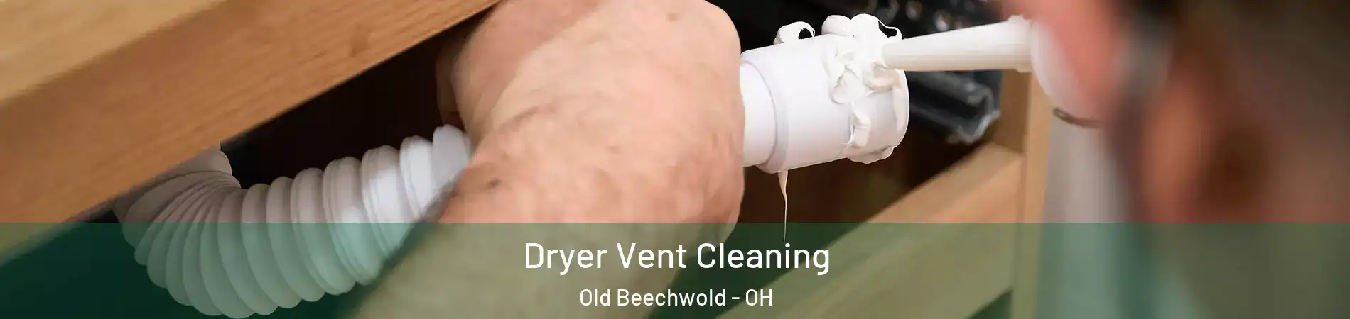Dryer Vent Cleaning Old Beechwold - OH