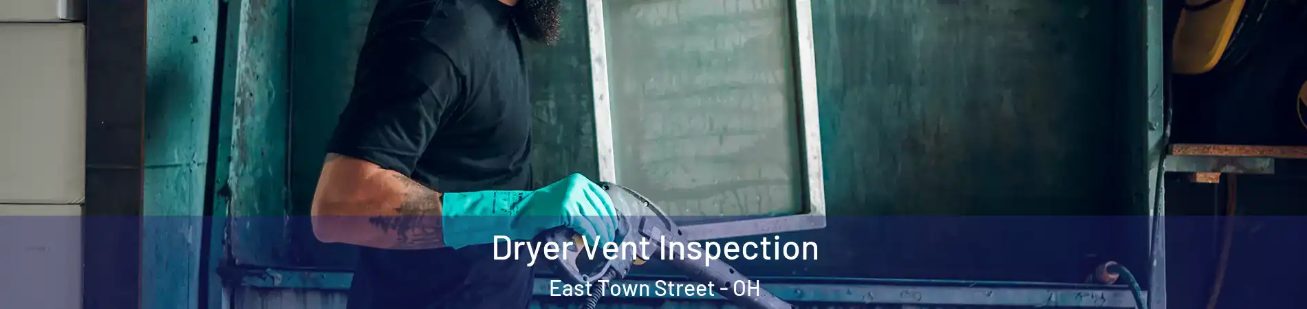 Dryer Vent Inspection East Town Street - OH
