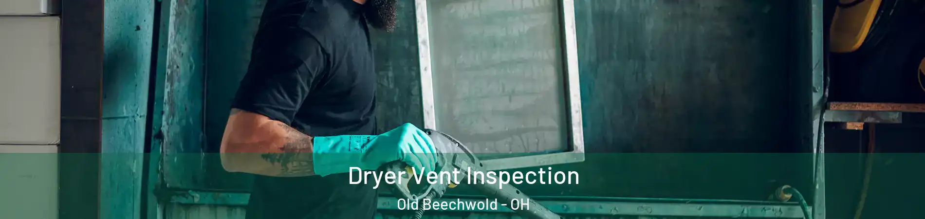 Dryer Vent Inspection Old Beechwold - OH