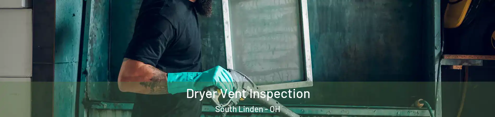 Dryer Vent Inspection South Linden - OH