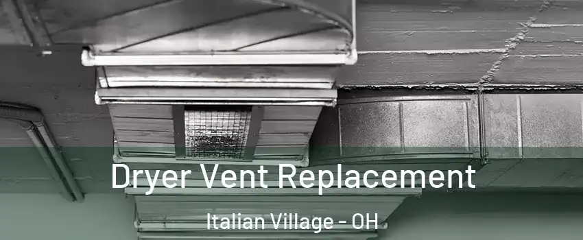 Dryer Vent Replacement Italian Village - OH