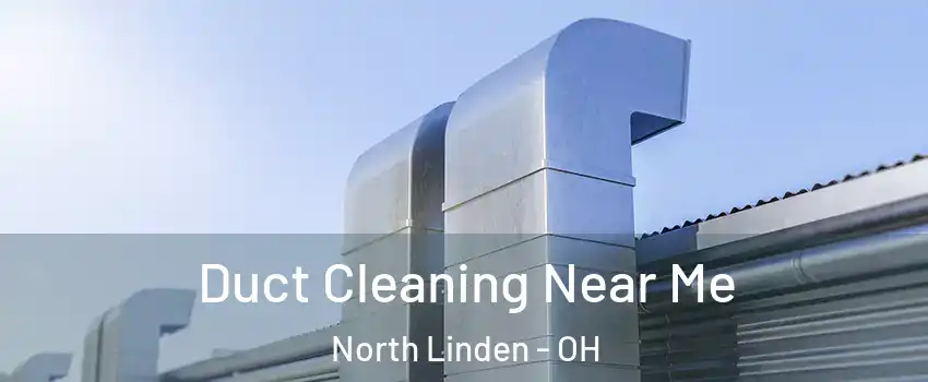 Duct Cleaning Near Me North Linden - OH