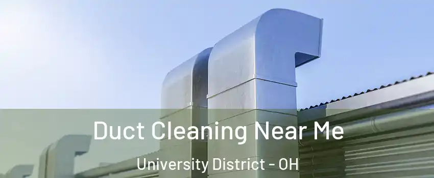 Duct Cleaning Near Me University District - OH