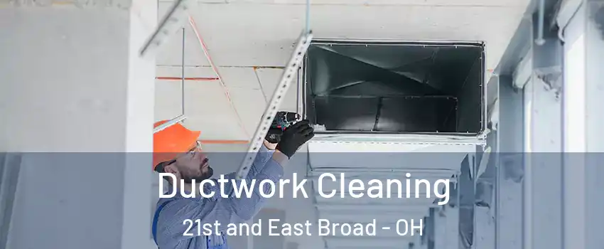 Ductwork Cleaning 21st and East Broad - OH