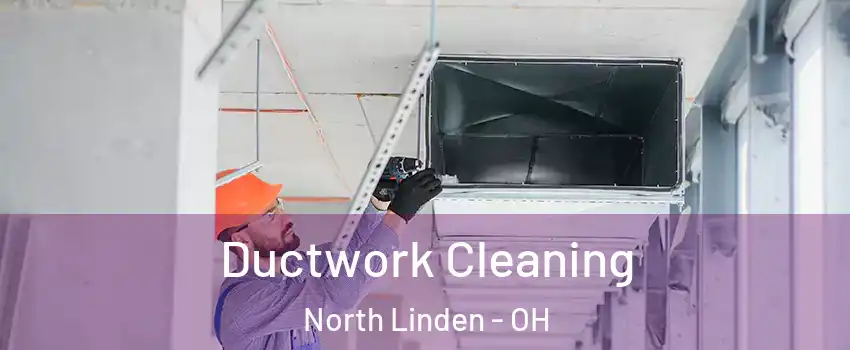 Ductwork Cleaning North Linden - OH