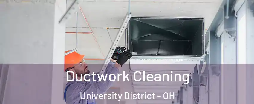 Ductwork Cleaning University District - OH