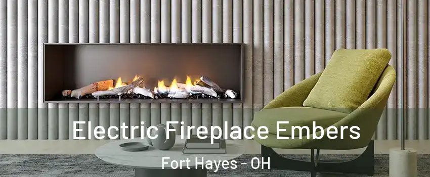 Electric Fireplace Embers Fort Hayes - OH
