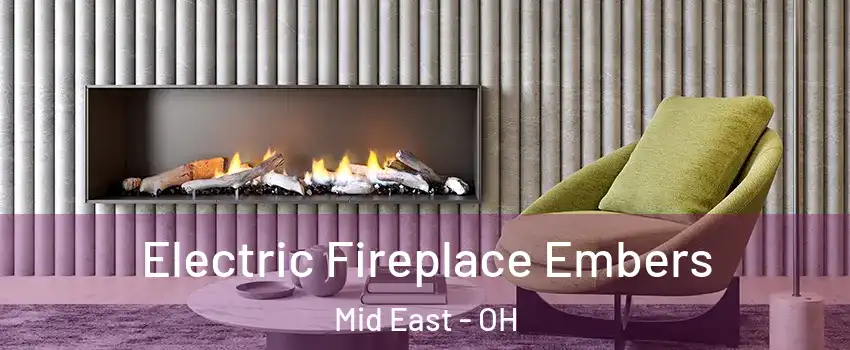 Electric Fireplace Embers Mid East - OH