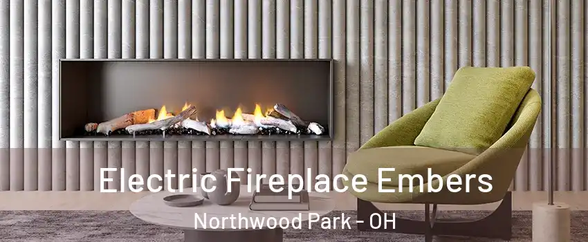 Electric Fireplace Embers Northwood Park - OH