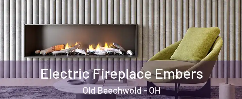 Electric Fireplace Embers Old Beechwold - OH