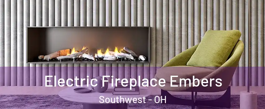 Electric Fireplace Embers Southwest - OH