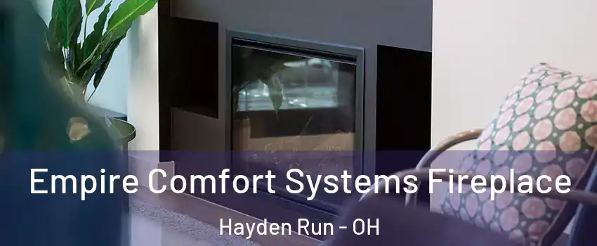 Empire Comfort Systems Fireplace Hayden Run - OH
