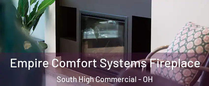 Empire Comfort Systems Fireplace South High Commercial - OH