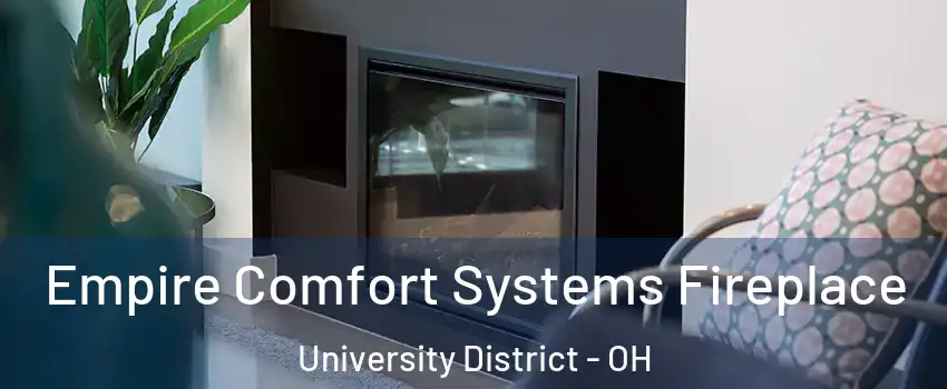 Empire Comfort Systems Fireplace University District - OH