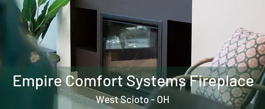 Empire Comfort Systems Fireplace West Scioto - OH