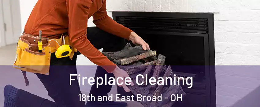 Fireplace Cleaning 18th and East Broad - OH