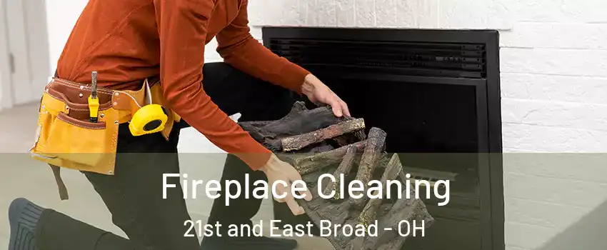 Fireplace Cleaning 21st and East Broad - OH