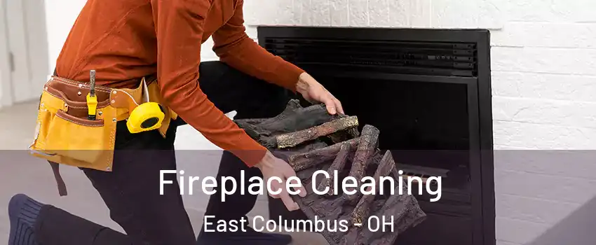 Fireplace Cleaning East Columbus - OH