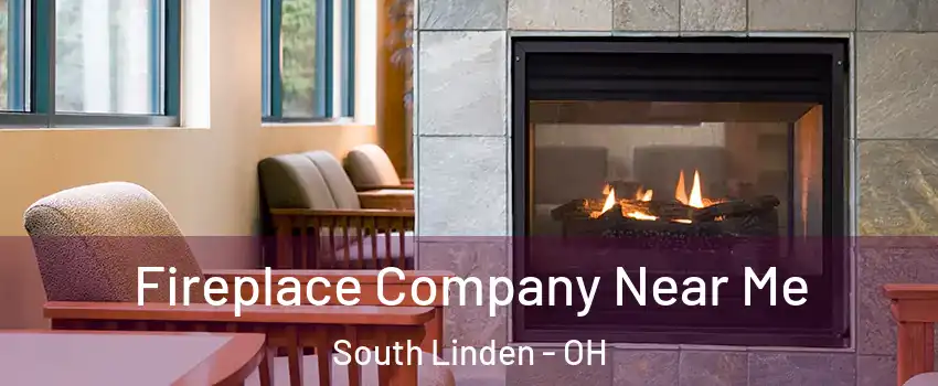 Fireplace Company Near Me South Linden - OH