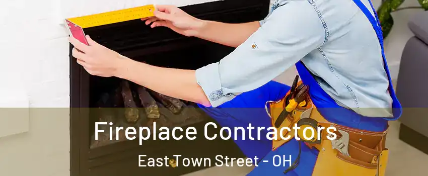 Fireplace Contractors East Town Street - OH